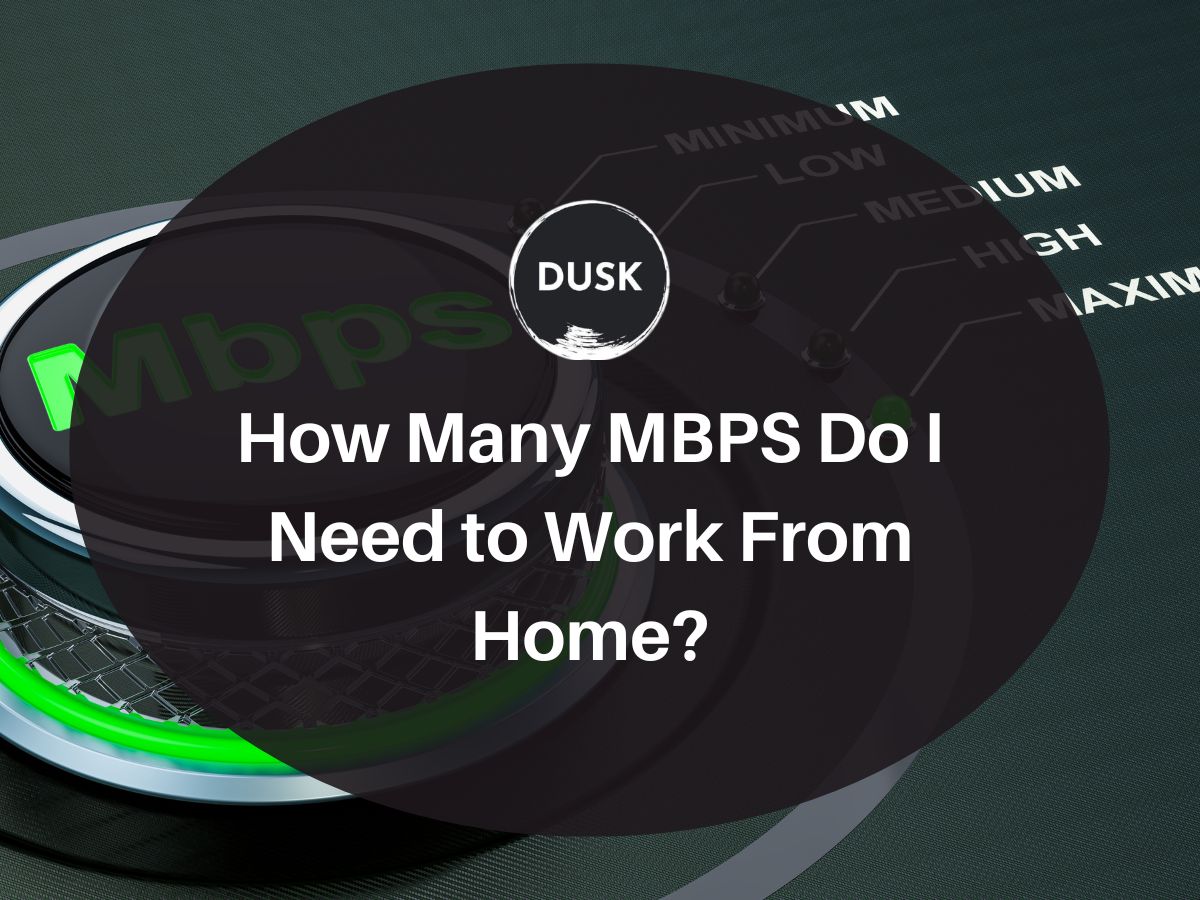 How Many MBPS Do I Need to Work From Home? | Explained